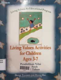 Image of Living Values Activities for Children Ages 3-7 = pendidikan nilai untuk anak usia 3-7 tahun
